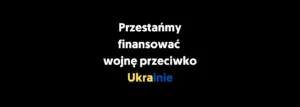 grafika z napisem: Przestańmy finansować wojnę przeciwko Ukrainie